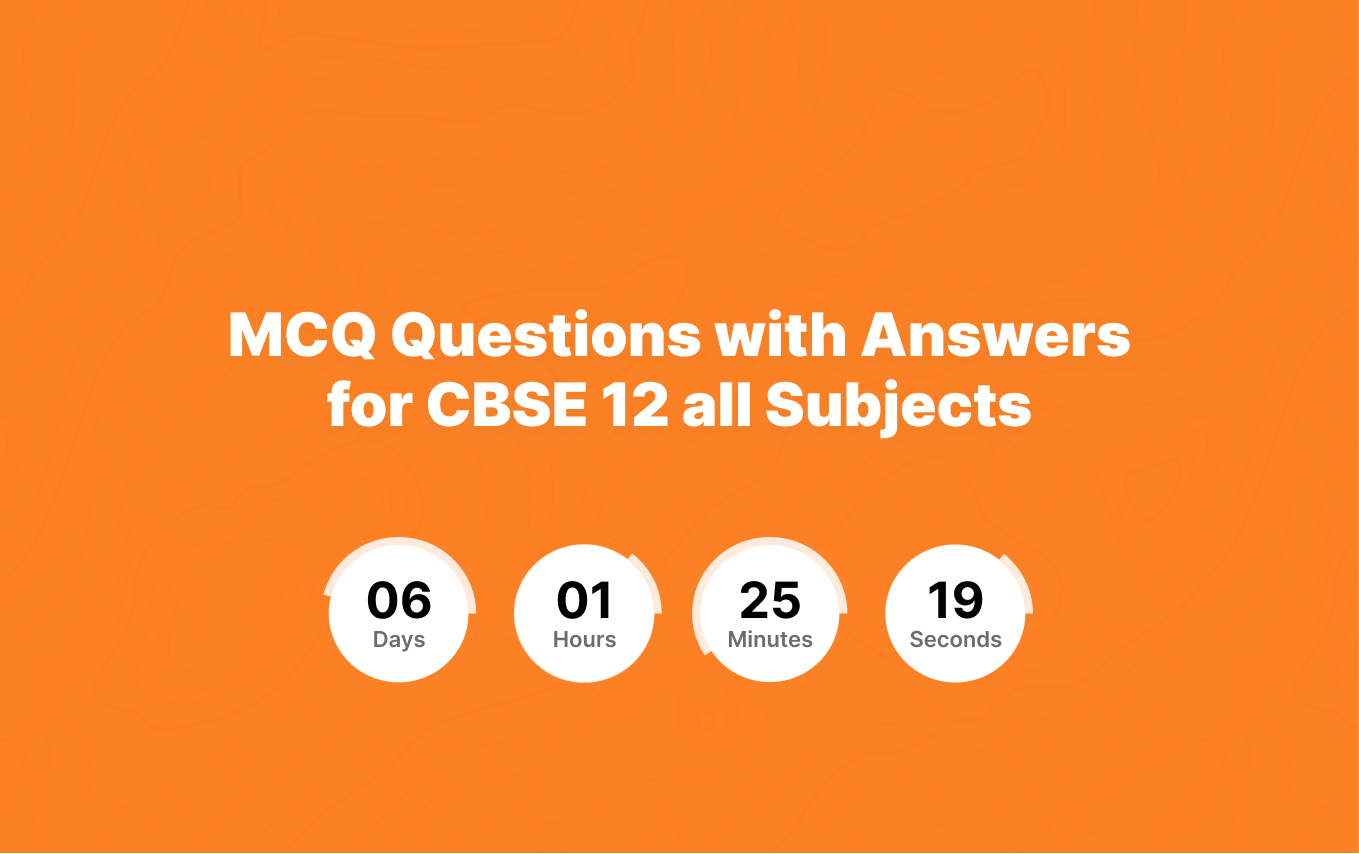 MCQ Questions with Answers for Class 12 all Subjects
